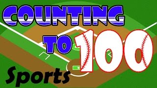 Counting to 100  Sports Theme  Learning to Count for Kids Preschool Kindergarten [upl. by Norac560]