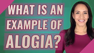 What is an example of alogia [upl. by Jami]