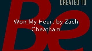 Won My Heart  Zach Cheatham Gateway [upl. by Gnof]