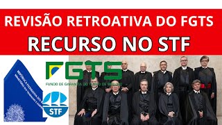 REVISÃO RETROATIVA DO FGTSPEDIDO DE RURSO NO SUPREMO TRIBUNAL FEDERAL SAIBA MAIS [upl. by Ocirnor]