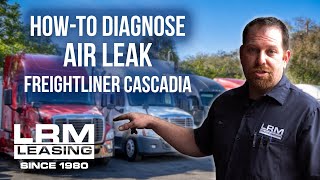 How to Check for Air Leak  Freightliner Cascadia  LRM Leasing  Lease to Own Semi Trucks [upl. by Retsek]