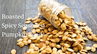 Roasted Spicy Seasoned Pumpkin Seeds [upl. by Kurman]