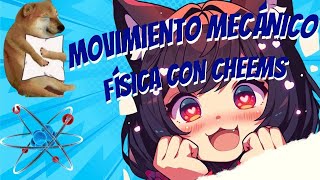 Movimiento Mecánico  Física con Cheems [upl. by Aivatra369]