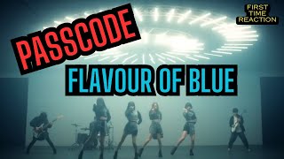 PASSCODE  FLAVOUR OF BLUE  FIRST TIME REACTION [upl. by Hogle]