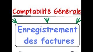 Comptabilite generale  enregistrement des factures [upl. by Azaria]