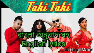 Taki Taki Dj snake Real Bangla and English lyrics [upl. by Ytsihc348]