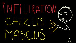 INFILTRATION CHEZ LES MASCUS [upl. by Lemyt708]