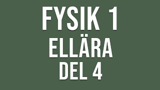 Fysik 1  Ellära del 4 av 4 [upl. by Enavi708]