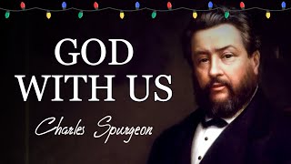 “God With Us”  Charles Spurgeon Sermon  Christmas Birth Of Christ Emmanuel  Matthew 123 [upl. by Fionnula]