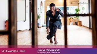 Choreographer and Performer Okwui Okpokwasili  2018 MacArthur Fellow [upl. by Kiel]