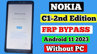 Nokia C1 2nd Edition FRP BYPASS Android 11 Without PC 2023  TA1468 Remove Google Account [upl. by Marozik736]