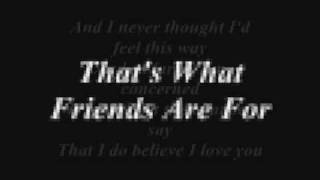 Thats What Friends Are For Lyrics [upl. by Eyak]