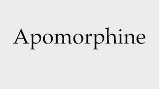 How to Pronounce Apomorphine [upl. by Korey951]