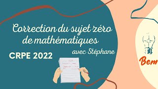 CRPE 2022  CORRECTION du SUJET ZÉRO de MATHÉMATIQUES [upl. by Willem297]