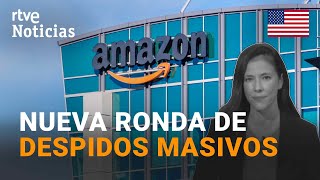 AMAZON planea DESPEDIR a unos 10000 EMPLEADOS el mayor RECORTE de PLANTILLA de su historia  RTVE [upl. by Kelsy510]