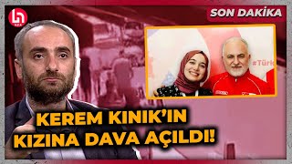 SON DAKİKA İsmail Saymaz Kerem Kınıkın kızına açılan davanın çarpıcı detaylarını açıkladı [upl. by Eduino]