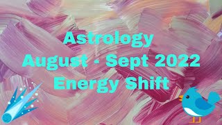 Astrology August  September 2022  Energy Shift [upl. by Ainek]