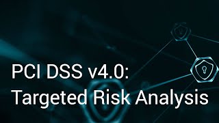 PCI DSS v40 Targeted Risk Analysis usd Webinar recording [upl. by Eelirrem]