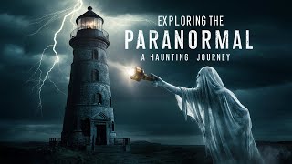 Exploring the Paranormal A Haunting Journey [upl. by Bauske]