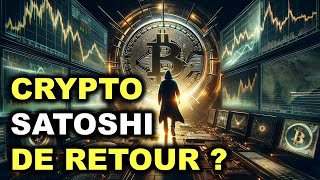 ALERTE CRYPTO  SATOSHI NAKAMOTO DE RETOUR  ACTUS CRYPTOMONNAIES 0601 [upl. by Nohsreg342]