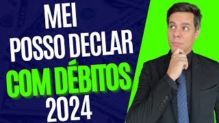 MEI  NÃO PAGUEI  POSSO ENVIAR A DECLARAÇÃO 2024 [upl. by Ahsram]