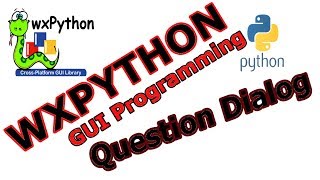 wxPython GUI Programming Creating Question Dialog 14 [upl. by Notslah432]