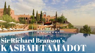 KASBAH TAMADOT  Sir Richard Bransons Moroccan Paradise [upl. by Artur]