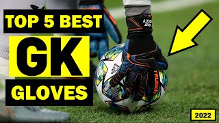 MY TOP 5 GOALKEEPER GLOVES FROM 2022 Under £100  Best Goalkeeper Gloves  Cheap Goalkeeper Gloves [upl. by Valdis]