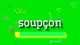 SOUPÇON  HOW TO PRONOUNCE IT soupçon [upl. by Pirri]