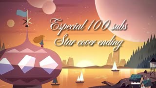 ESPECIAL 100 SUBS٫ STAR VS LAS FUERZAS DEL MAL ENDING COVER ESPAÑOL♡✦♡ [upl. by Lenzi95]