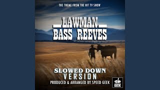 Lawman Bass Reeves Main Theme From quotLawman Bass Reevesquot Slowed Down Version [upl. by Annaihr]