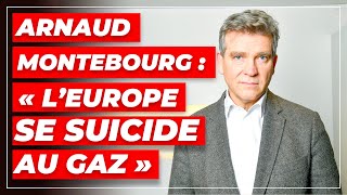 Arnaud Montebourg  « L’Europe se suicide au gaz » [upl. by Jozef]