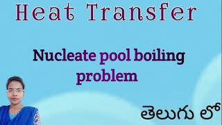 Nucleate Pool Boiling problem in Heat Transfer using ht data book ll heat transfer in telugu ll HT [upl. by Idleman292]