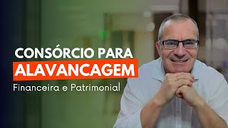 ALAVANCAGEM COM CONSÓRCIO PATRIMONIAL E FINANCEIRA [upl. by Elleirad454]