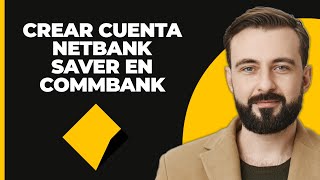 ¿Cómo crear una cuenta NetBank Saver en CommBank 2024 [upl. by Sibell]