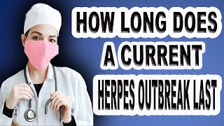 how long does a recurrent herpes outbreak last [upl. by Eahsat266]