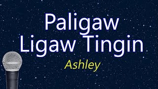 Paligaw Ligaw Tingin  Ashley KARAOKE VERSION [upl. by Fem]