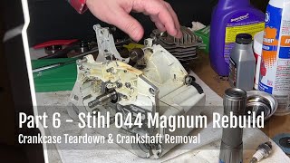 Part 6  Stihl 044 Magnum Rebuild  Case Split amp Crankshaft Removal [upl. by Mukul]