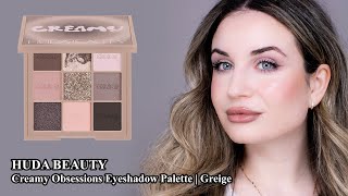 HUDA BEAUTY  Creamy Obsessions Eyeshadow Palette  Greige  Makeup Review amp Swatches [upl. by Bandler]