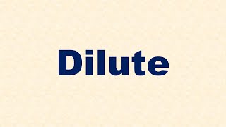 Dilute Definition and Example [upl. by Lissner]