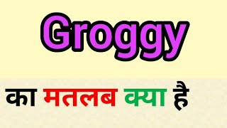 Groggy meaning in hindi  groggy ka matlab kya hota hai  word meaning in hindi [upl. by Okimuk]