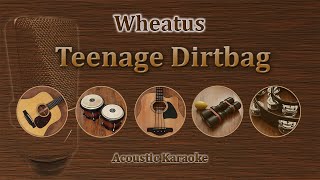 Teenage Dirtbag  Wheatus Acoustic Karaoke [upl. by Dnomra]