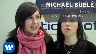 Michael Bublé  Fans Lissy and Emma In Sheffield [upl. by Adriana86]