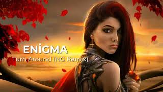 ➤ Enigma  Turn Around  NG Remix [upl. by Nerrej]