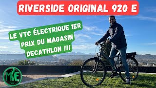 RIVERSIDE ORIGINAL 920 E  TEST DU VÉLO VTC ÉLECTRIQUE PREMIER PRIX DECATHLON ✔️ [upl. by Ahtel]