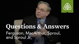 Ferguson MacArthur Sproul and Sproul Jr Questions and Answers 3 [upl. by Nodaj338]