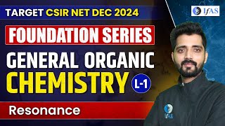 Resonance In GOC CSIR NET  General Organic Chemistry CSIR NET 2024  Foundation Series  L1  IFAS [upl. by Lynnette]