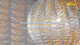 Olafur Eliasson  Senin beklenmedik karşılaşman  İstanbul Modern [upl. by Cheke]