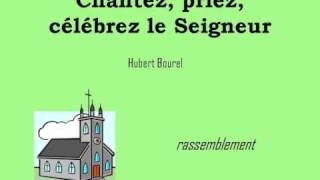 Chantez priez célébrez le Seigneur [upl. by Melena]