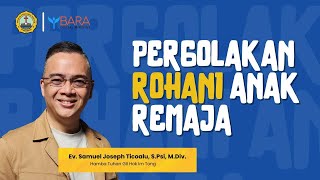 Pergolakan Rohani Anak Remaja  Ev Samuel Joseph Ticoalu SPsi MDiv [upl. by Janka]